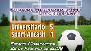 Universitario (5-1) Sport Ancash - 2º Fecha del Torneo Descentralizado 2009