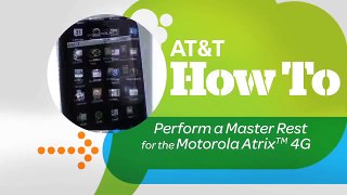 Perform a Master Reset for the Motorola ATRIX™ 4G: AT&T How To Video Series