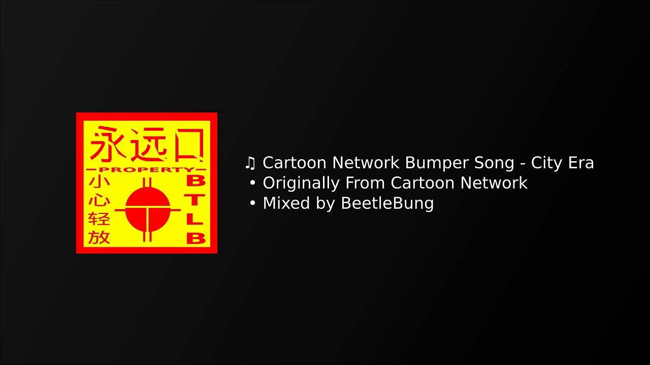 ♫ Cartoon Network Bumper Song - City Era