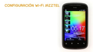 Tutorial HTC Explorer Configuración Wi-Fi - Jazztel