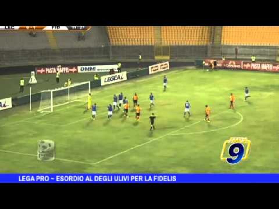 LEGA PRO | Esordio al "Degli Ulivi" per la Fidelis, Lecce a Castellammare per il riscatto