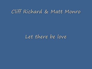 let there be love Cliff Richard & Matt Monro