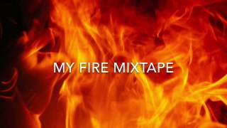 My fire mixtape