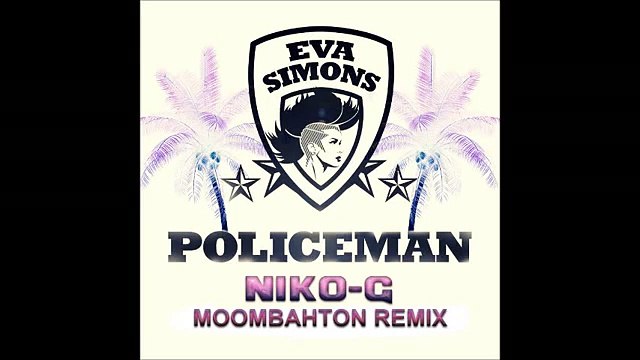 Eva Simons ft. Konshens - Policeman ( Dj Niko G Moombahton Remix )