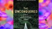 The Unconquered: In Search of the Amazon's Last Uncontacted Tribes FREE DOWNLOAD BOOK