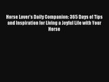 Read Horse Lover's Daily Companion: 365 Days of Tips and Inspiration for Living a Joyful Life
