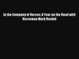 Read In the Company of Horses: A Year on the Road with Horseman Mark Rashid Book Download Free