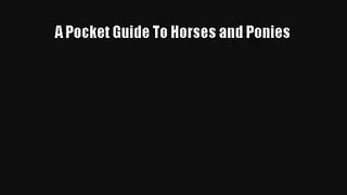 Read A Pocket Guide To Horses and Ponies Book Download Free