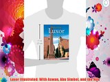 Luxor Illustrated: With Aswan Abu Simbel and the Nile Download Free Books