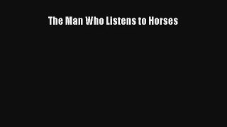 Read The Man Who Listens to Horses Book Download Free