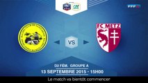 Dimanche 13 Septembre 2015 à 15h00 - RC Saint-Denis - FC Metz - D2F A J2 (REPLAY) (2015-09-13 14:37:12 - 2015-09-13 17:06:15)