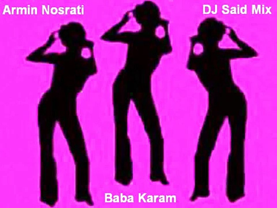 Armin Nosrati Baba Karam Dj Said  Party Mix