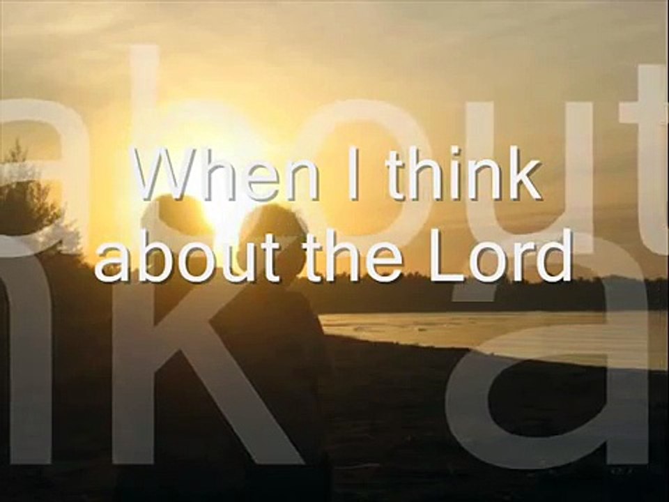 When I think about the Lord - Hillsongs