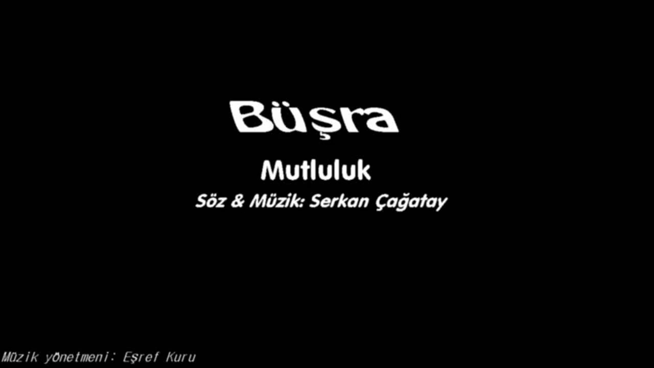 BÜŞRA - Mutluluk