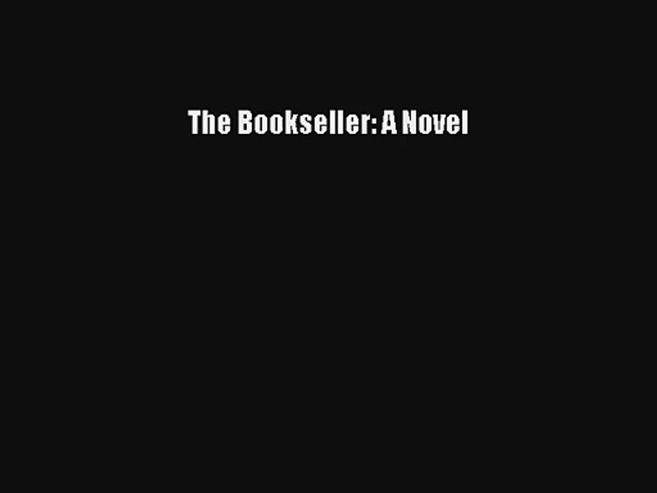 Read The Bookseller: A Novel Book Download Free