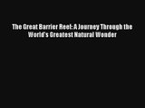 Read The Great Barrier Reef: A Journey Through the World's Greatest Natural Wonder Book Download