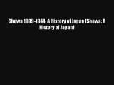 Read Showa 1939-1944: A History of Japan (Showa: A History of Japan) Book Download Free