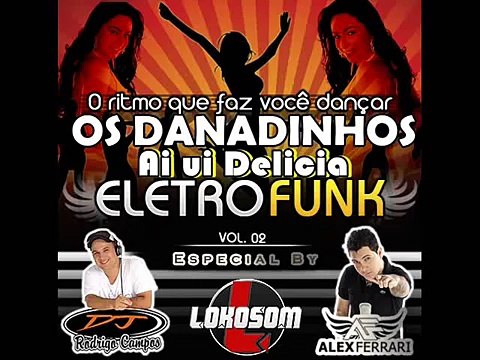 ♫♪♫ Ai ui Delicia ♫♪♫ CD ELETRO FUNK VOL. 2 ♫♪♫ DJ RODRIGO CAMPOS 2012 ♫♪♫