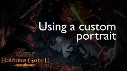 Baldur's Gate: Enhanced Edition Tutorial - How to Use Custom Portraits