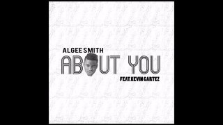 Algee Smith Feat. Kevin Cartez - About You (Remix) (New Music RnBass)