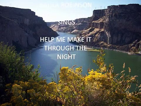 HELP ME MAKE IT THROUGH THE NIGHT (2)