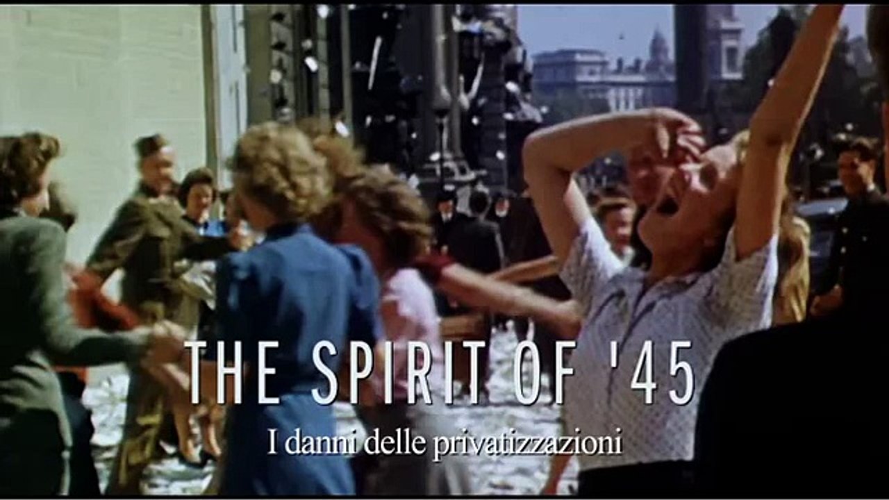 The Spirit of '45 - I danni delle privatizzazioni