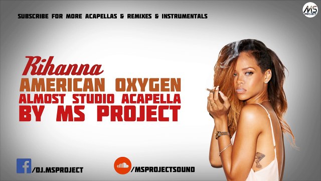 Rihanna - American Oxygen (Acapella - Vocals Only) + DL