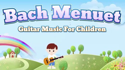 Guitar Music For Children - 3 Menuet in G , BWV Anh 115