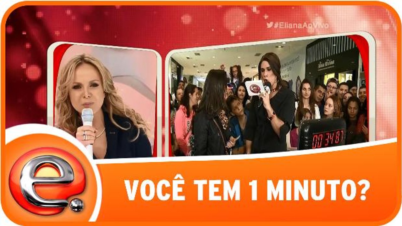 Você tem 1 minuto?
