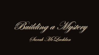 Sarah McLachlan - Building a Mystery Lyrics