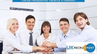 Dental Receptionist Vacancy in Beeston Job In Leeds,_UK