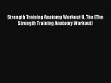 Read Strength Training Anatomy Workout II The (The Strength Training Anatomy Workout) Book