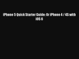 Read iPhone 5 Quick Starter Guide: Or iPhone 4 / 4S with iOS 6 Book Download Free