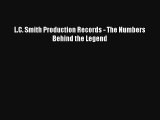 Read L.C. Smith Production Records - The Numbers Behind the Legend Book Download Free