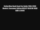 Read Kelley Blue Book Used Car Guide 1994-2008 Models: Consumer Edition [KELLEY BLUE BK USED