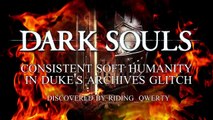 Dark Souls glitch - Consistent soft humanity in Duke's Archives