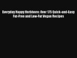 Read Everyday Happy Herbivore: Over 175 Quick-and-Easy Fat-Free and Low-Fat Vegan Recipes Book