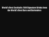 Read World's Best Cocktails: 500 Signature Drinks from the World's Best Bars and Bartenders