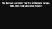 Read The Guns at Last Light: The War in Western Europe 1944-1945 (The Liberation Trilogy) Book
