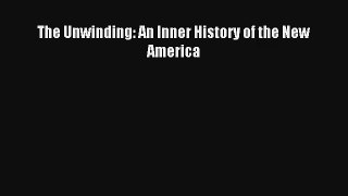 Read The Unwinding: An Inner History of the New America Book Download Free