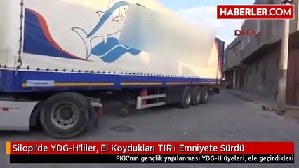Silopi'de-YDG-H'liler,-El-Koyduklar-TIR'-Em