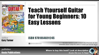 Synopsis | Teach Ytourself Guitar For Young Beginners: 10 Easy Lessons