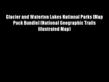 Glacier and Waterton Lakes National Parks [Map Pack Bundle] (National Geographic Trails Illustrated
