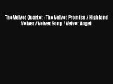 Read The Velvet Quartet : The Velvet Promise / Highland Velvet / Velvet Song / Velvet Angel