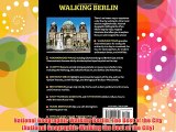 National Geographic Walking Berlin: The Best of the City (National Geographic Walking the Best