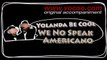 Yolanda Be Cool - We No Speak Americano (Karaoke/original accompaniment / Instrumental / lyrics)