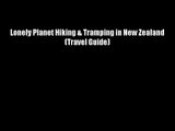 Lonely Planet Hiking & Tramping in New Zealand (Travel Guide) Free Download Book