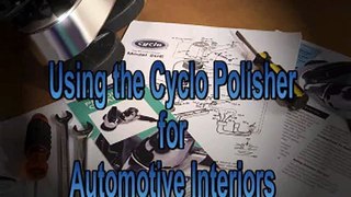 How to Detail your Car: Interior Detail Tips: Cyclo Polisher