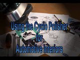 How to Detail your Car: Interior Detail Tips: Cyclo Polisher