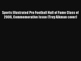 Read Sports Illustrated Pro Football Hall of Fame Class of 2006 Commemorative Issue (Troy Aikman
